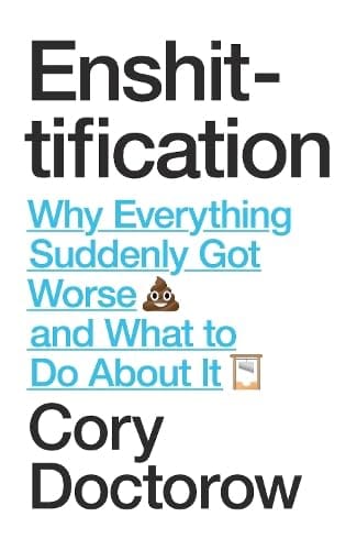 Enshittification by Cory Doctorow